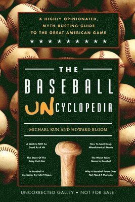 Michael Kun, Howard Bloom - The Baseball Uncyclopedia : A Highly Opinionated, Myth-Busting Guide to the Great American Game. Tillgänglighet: Tillfälligt slut