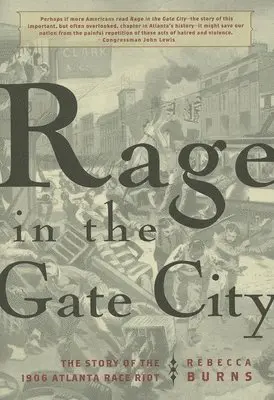 Rebecca Burns - Rage in the Gate City : The Story of the 1906 Atlanta Race Riot. Tillgänglighet: Tillfälligt slut