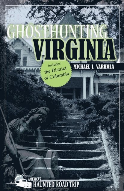 Michael Varhola - Ghosthunting Virginia, E-bok