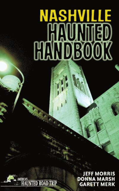Jeff Morris, Donna Marsh - Nashville Haunted Handbook, E-bok