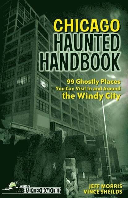 Vince Sheilds, Jeff Morris - Chicago Haunted Handbook, E-bok