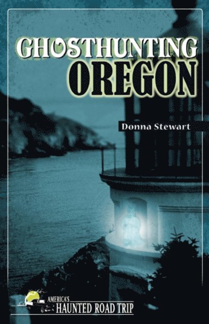 Donna Stewart - Ghosthunting Oregon, E-bok