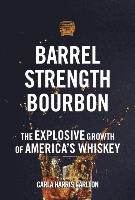 Carla Harris Carlton - Barrel Strength Bourbon, E-bok