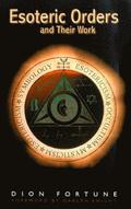 Esoteric Orders and Their Work