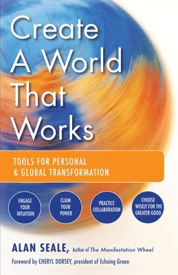 Alan Seale - Create a World That Works, Häftad