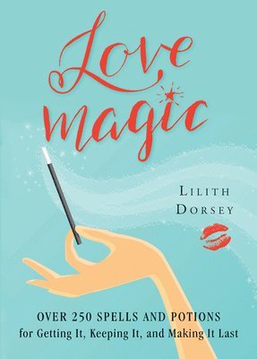 Lilith Dorsey - Love Magic, Häftad. Tillgänglighet: Lägg i varukorg