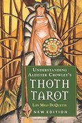 Understanding Aleister Crowley's Thoth Tarot