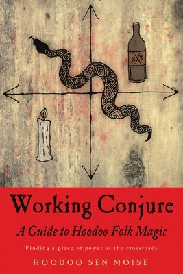 Hoodoo Sen Moise - Working Conjure, Häftad. Tillgänglighet: Lägg i varukorg