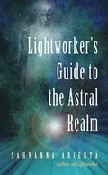Lightworker'S Guide to the Astral Realm