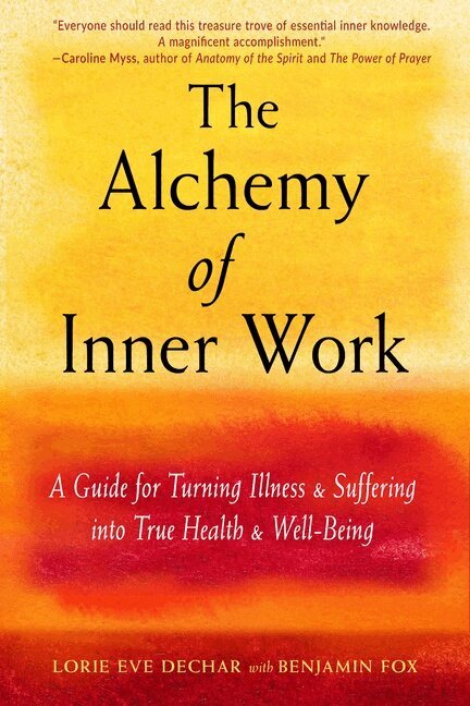 Lorie Eve Dechar, Benjamin Fox - Alchemy of Inner Work, Häftad