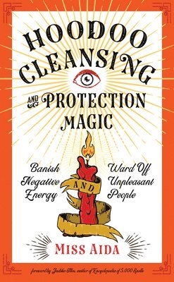 Miss Aida - Hoodoo Cleansing and Protection Magic, Häftad
