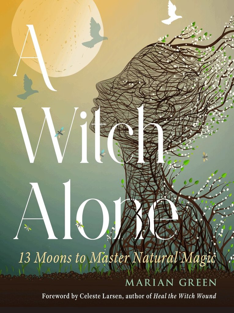 Marian Green - A Witch Alone: 13 Moons to Master Natural Magic, Häftad