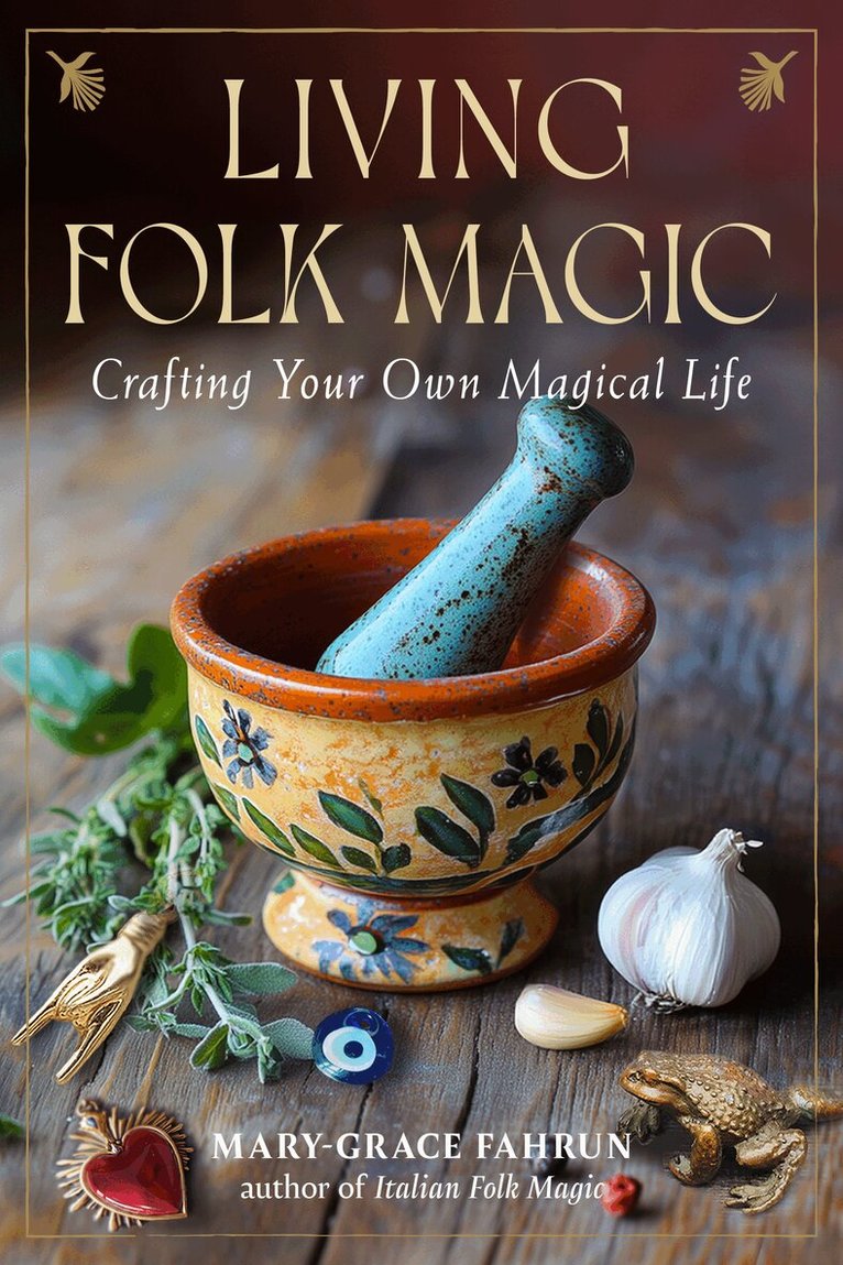 Mary-Grace Fahrun - Living Folk Magic, Häftad