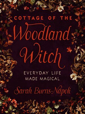 Sarah Burns-Napoli - Cottage of the Woodland Witch, Häftad. Tillgänglighet: Lägg i varukorg