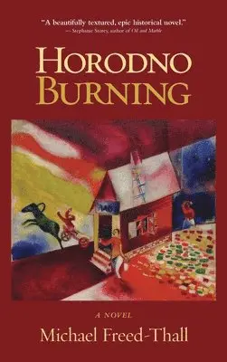 Michael Freed-Thall - Horodno Burning, Inbunden. Tillgänglighet: Lägg i varukorg