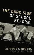 The Dark Side of School Reform