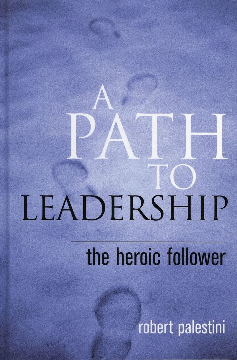Robert Palestini Ed.D - Path to Leadership, Häftad. Tillgänglighet: Lägg i varukorg