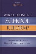 Whose Business is School Reform?