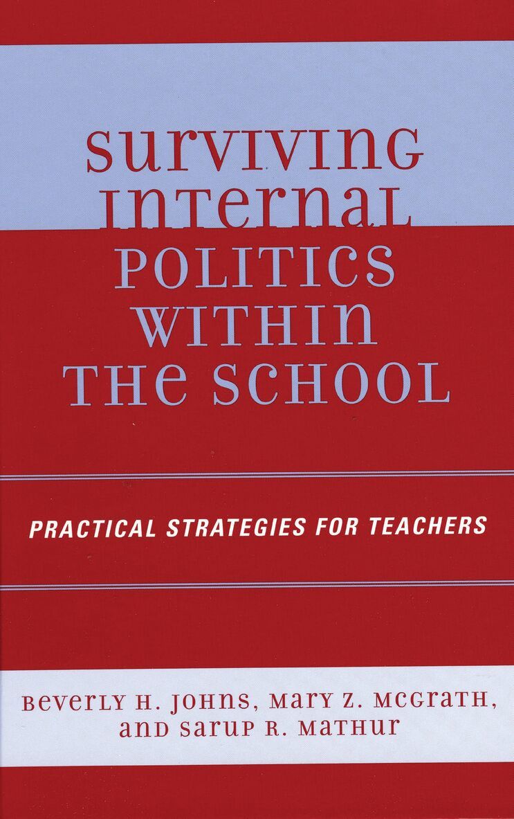 Beverley H. Johns, Mary Z. McGrath, Sarup R. Mathur - Surviving Internal Politics Within the School, Inbunden