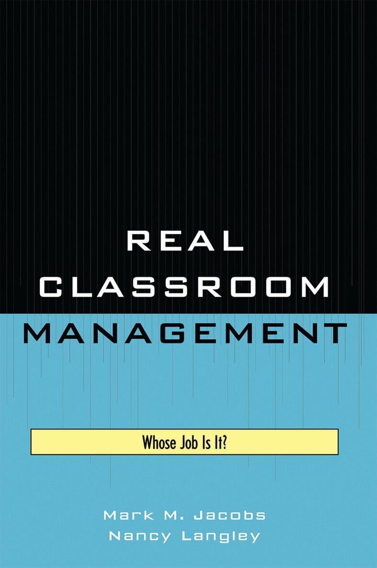 Mark M. Jacobs, Nancy Langley - Real Classroom Management, Inbunden