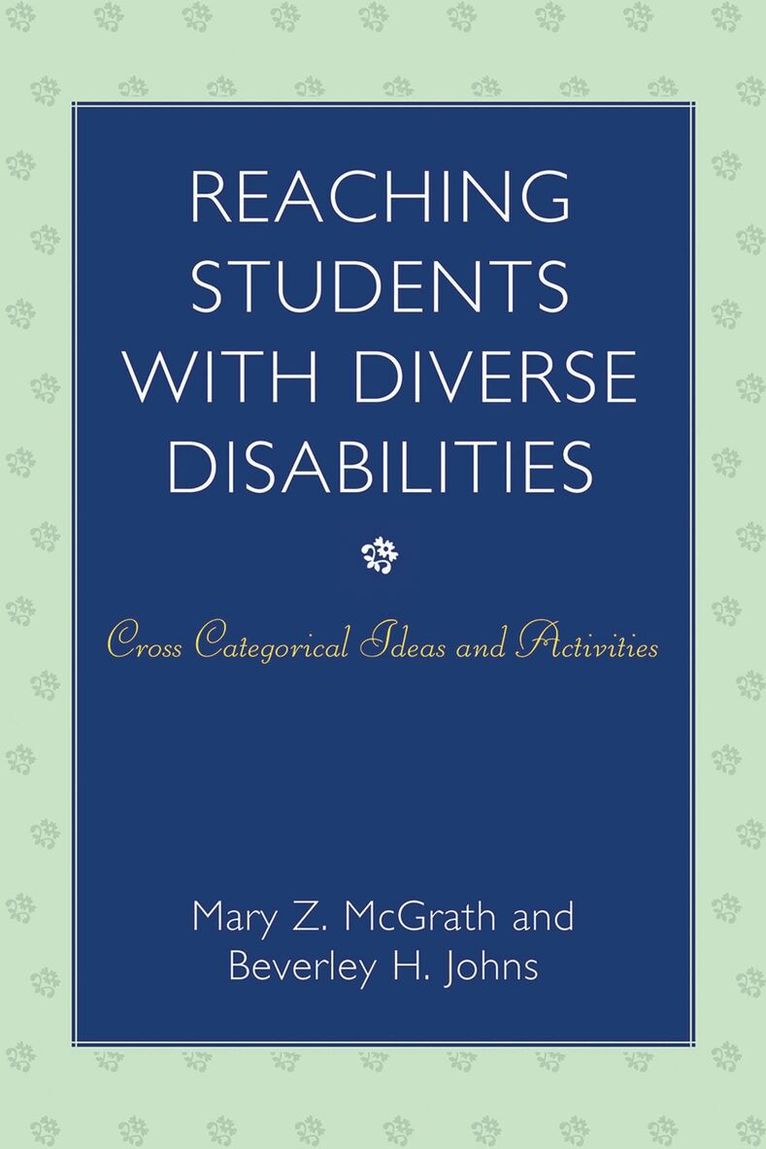 Mary Z. McGrath, Beverley H. Johns - Reaching Students with Diverse Disabilities, Häftad