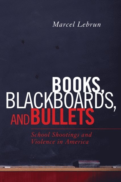Marcel Lebrun - Books, Blackboards, and Bullets, E-bok. Tillgänglighet: Lägg i varukorg