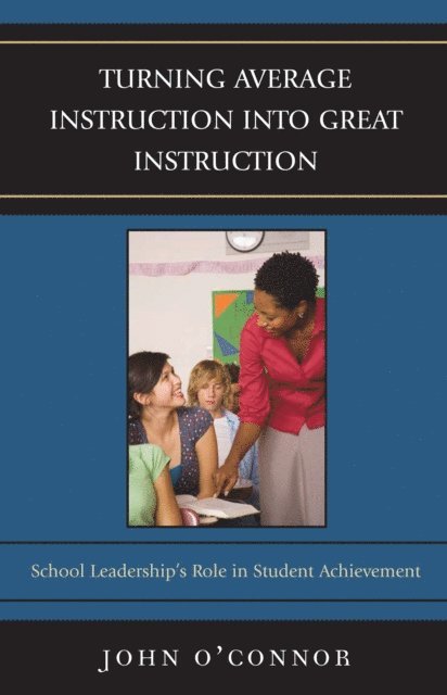 John O'Connor - Turning Average Instruction into Great Instruction, E-bok