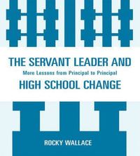 Servant Leader and High School Change