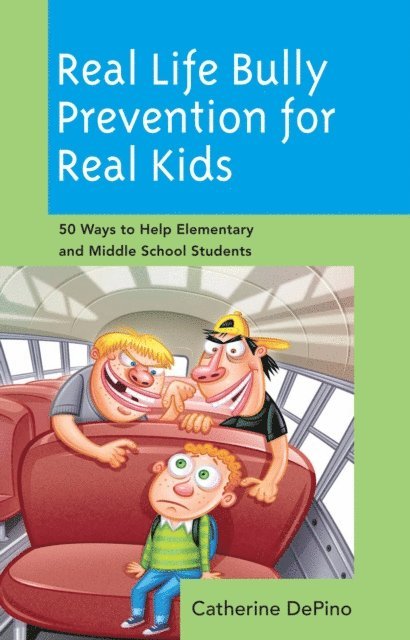 Catherine DePino - Real Life Bully Prevention for Real Kids, E-bok