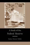 A Study of the Federal Reserve