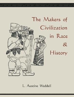 Austine L Waddell, Austine L. Waddell - Makers of Civilization in Race & History, Häftad