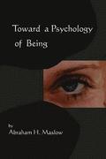 Toward a Psychology of Being-Reprint of 1962 Edition First Edition