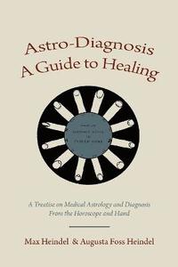 Astro-Diagnosis a Guide to Healing