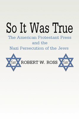 Robert W. Ross - So It Was True, Häftad. Tillgänglighet: Lägg i varukorg