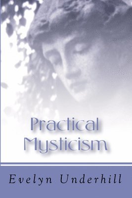 Evelyn Underhill - Practical Mysticism, Häftad