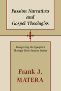 Passion Narratives and Gospel Theologies