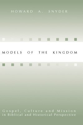 Howard A. Snyder - Models of the Kingdom, Häftad