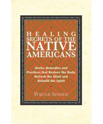 Porter Shimer - Healing Secrets of the Native Americans, Inbunden. Tillgänglighet: Lägg i varukorg