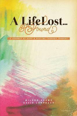 Wilson Adams, David Lanphear - Life Lost... and Found, Häftad