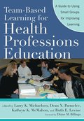 Team-Based Learning for Health Professions Education