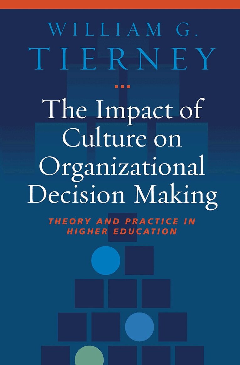 William G. Tierney - Impact of Culture on Organizational Decision-Making, Häftad