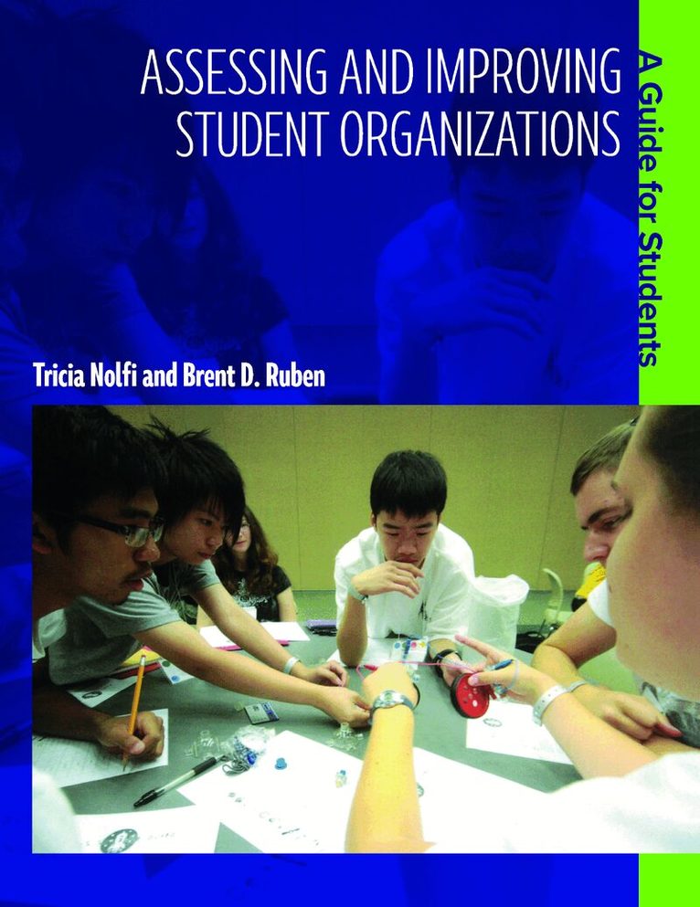 Brent D. Ruben, Tricia Nolfi - Assessing and Improving Student Organizations, Häftad
