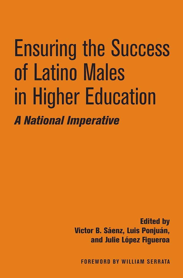 Victor B. Sáenz, Luis Ponjuán, Julie L. Figueroa - Ensuring the Success of Latino Males in Higher Education, Inbunden