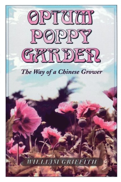 William Griffith - Opium Poppy Garden, E-bok