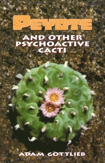 Adam Gottlieb - Peyote and Other Psychoactive Cacti, E-bok