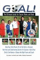 Gloria Averbuch, Ashley Michael Hammond - Goal!: The Ultimate Guide for Soccer Moms and Dads, Häftad. Tillgänglighet: Lägg i varukorg