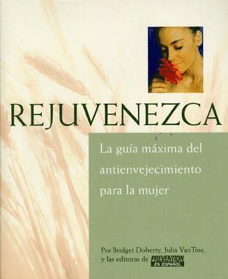 Bridget Doherty, Julia Vantine - Rejuvenezca: La Guia Maxima del Antienvejecimiento Para la Mujer = Growing Younger, Häftad