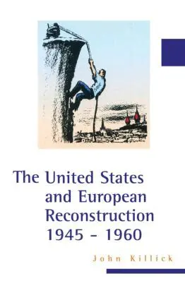 John Killick - United States and European Reconstruction 1945-1960, Inbunden. Tillgänglighet: Lägg i varukorg