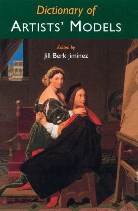 Jill Berk Jiminez - Dictionary of Artists' Models, Inbunden