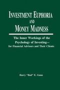 Investment Euphoria and Money Madness